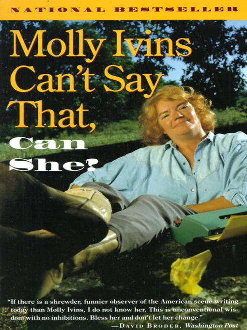 Title details for Molly Ivins Can't Say That, Can She? by Molly Ivins - Wait list